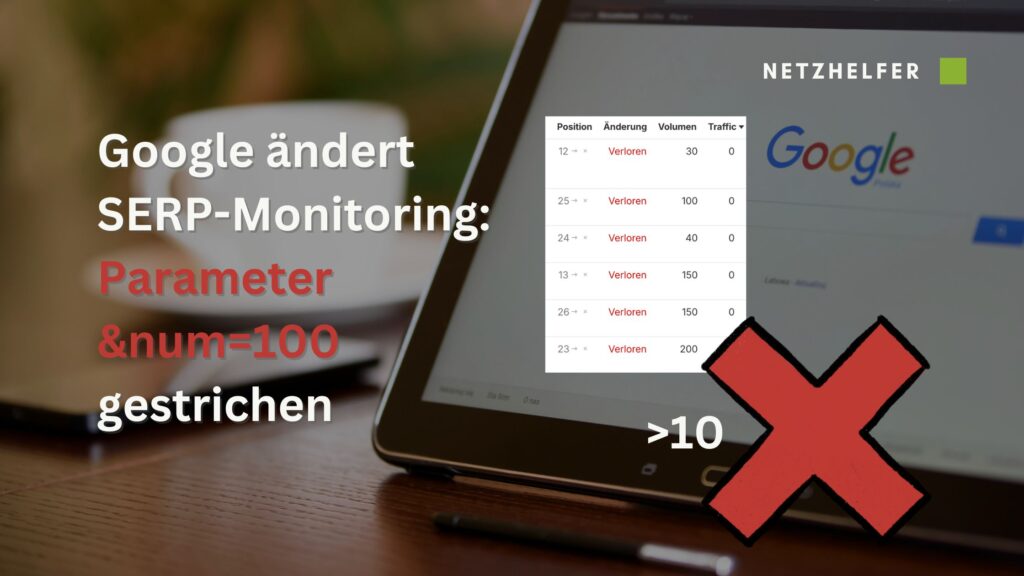 Google ändert SERP-Monitoring: Parameter &num=100 gestrichen