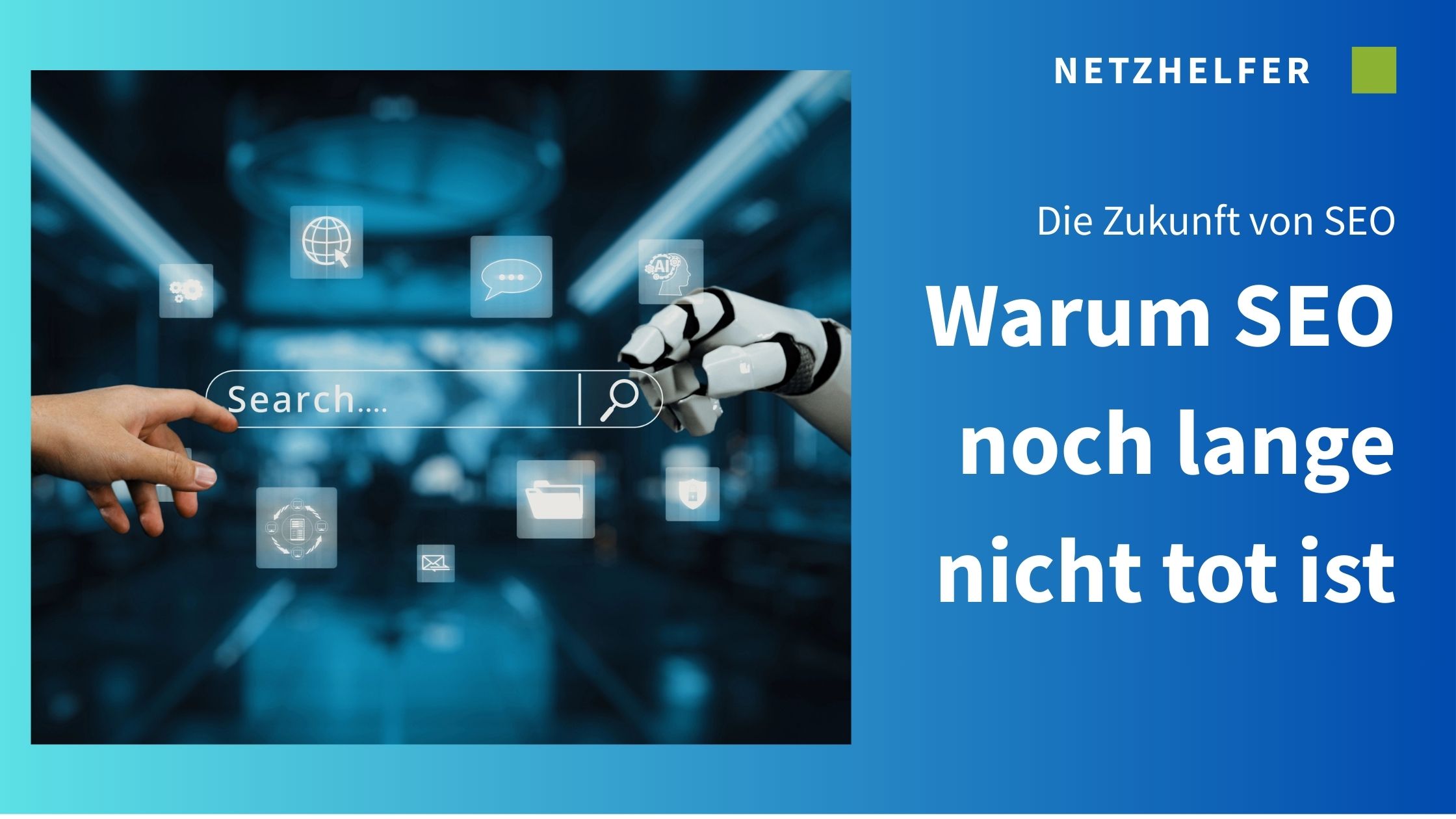 Die Zukunft von SEO Warum SEO noch lange nicht tot ist